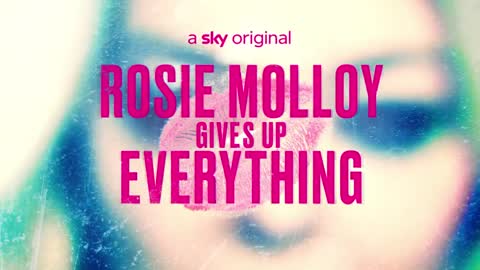 Rosie Molloy Gives Up Everything _ Official Trailer