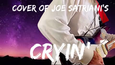 My Cover of Joe Satriani: Cryin’