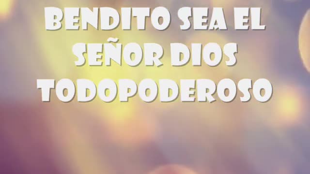 Bendito sea el Señor Dios poderoso - 2