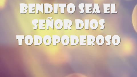 Bendito sea el Señor Dios poderoso - 2