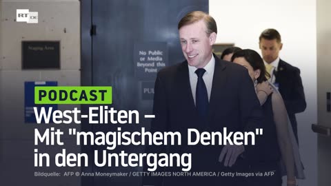 West-Eliten – Mit "magischem Denken" in den Untergang