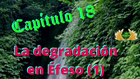 Capítulo 18 - La degradación en Éfeso (1/2)