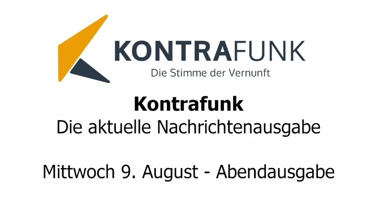 Kontrafunk - Die Aktuelle Nachrichtenausgabe - Mittwoch 09.08.2023 - Abendausgabe