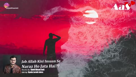 Jab Allah Kisi Insaan Se Naraz Ho Jata Hai Syed Ahsan AaS