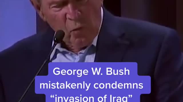 George W. Bush mistakenly condemns "invasion of Iraq"