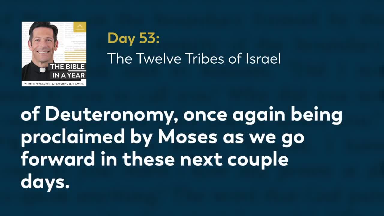 Day 53: The Twelve Tribes of Israel — The Bible in a Year (with Fr. Mike Schmitz)