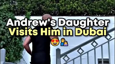 Andrew Tate's Daughter visits him in Dubai