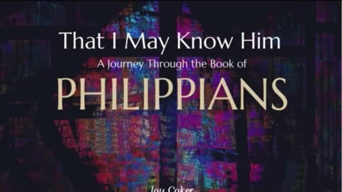 Philippians, Week 15, Joy Coker, December 18, 2024