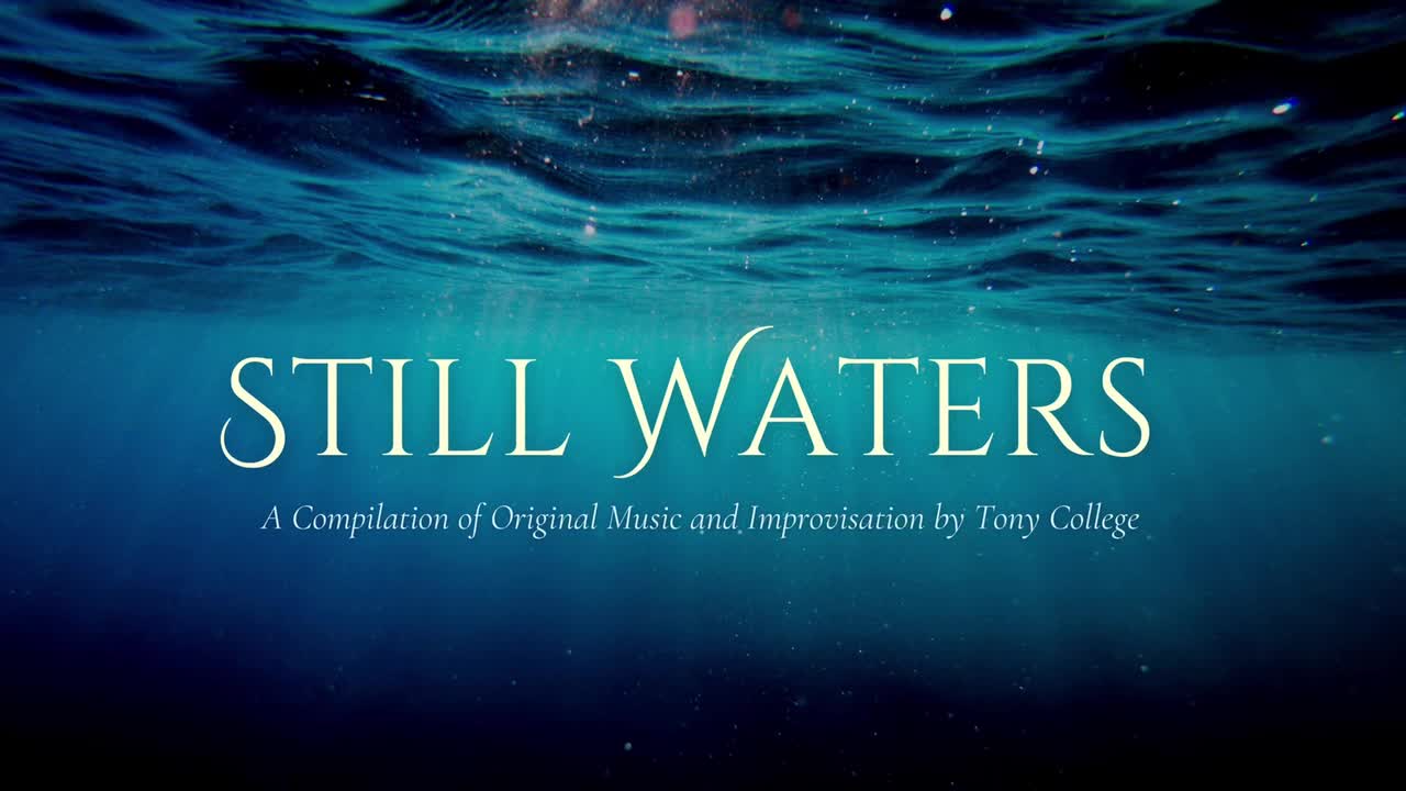 Still Waters | A Few Piano Songs by Tony College