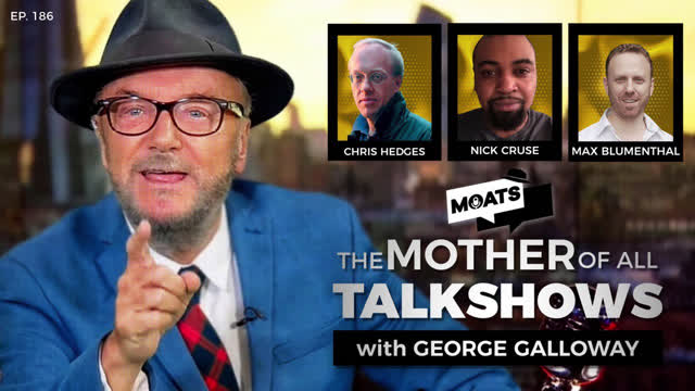 MOATS Ep 186 with George Galloway