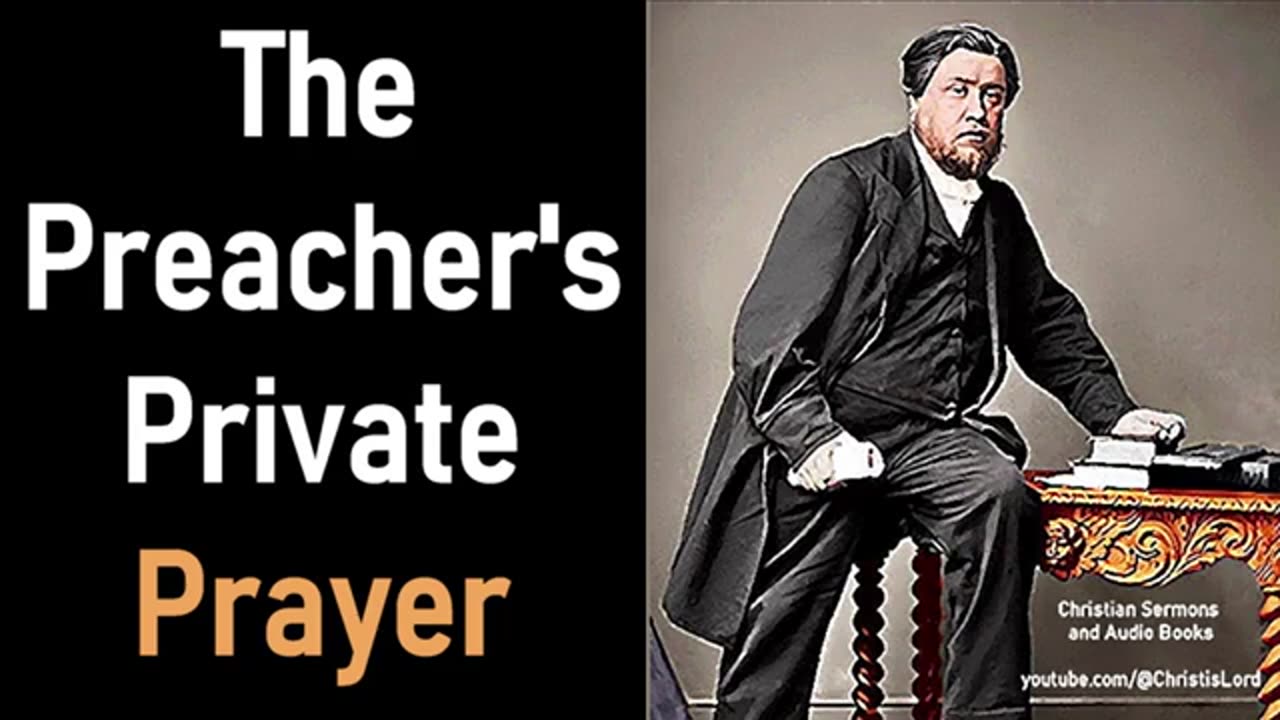 The Preacher's Private Prayer - Charles Spurgeon's Lectures to My Students