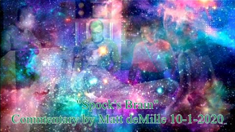 Matt deMille Star Trek Commentary: Spock's Brain