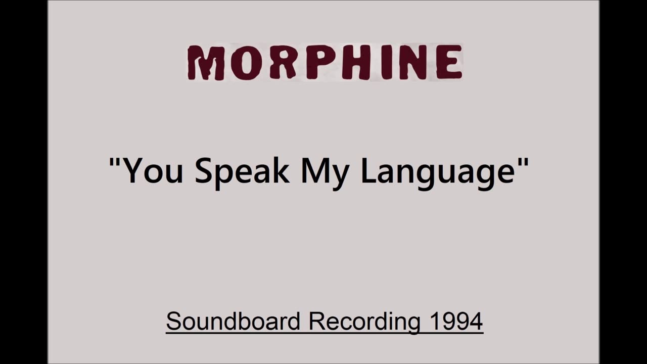 Morphine - You Speak My Language (Live in Boulder, Colorado 1994) Soundboard