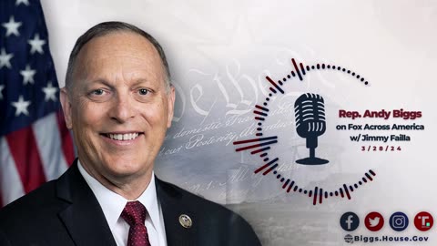 Rep. Biggs: The Entire World Knows That Our Border is Wide Open