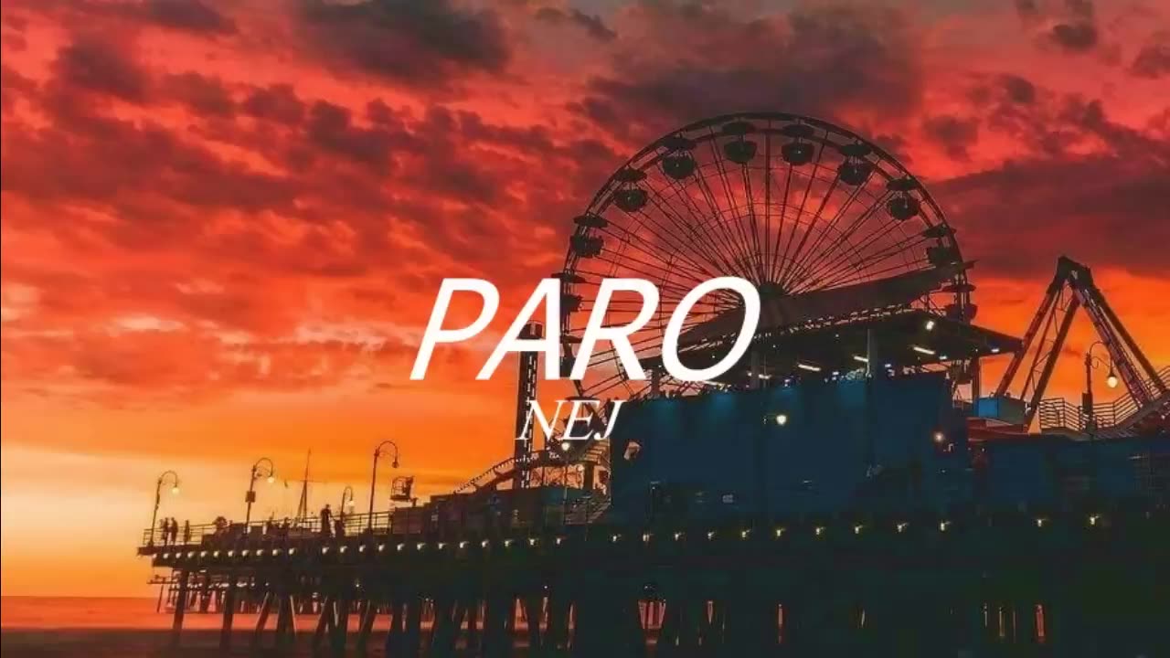 Nej- Paro ( slowed + reverb)