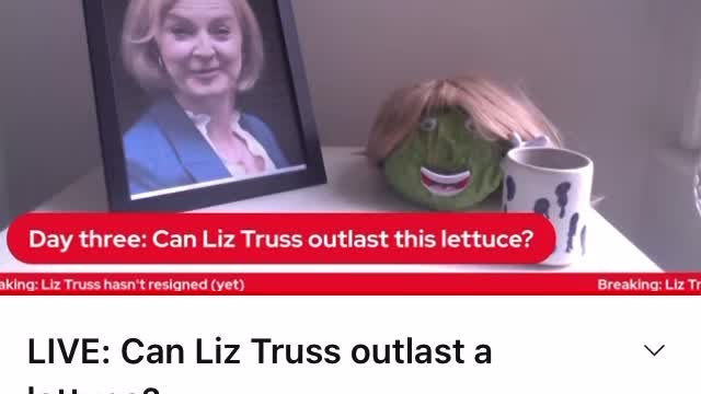 Liz Truss Vs. Lettuce = Day Three 10-15-22