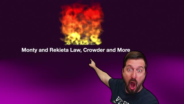 Rekieta Law vs Monty, Crowder and More