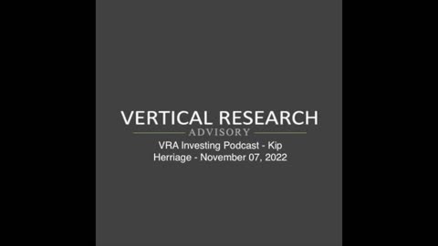 VRA Investing Podcast - Kip Herriage - November 07, 2022