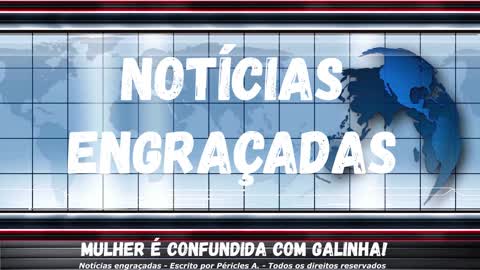 Notícias engraçadas: Mulher é confundida com galinha!