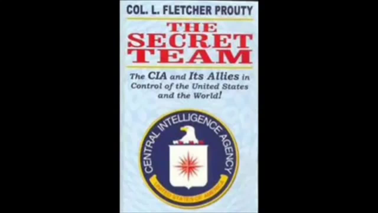 L. Fletcher Prouty - THE SECRET TEAM (Deep State)