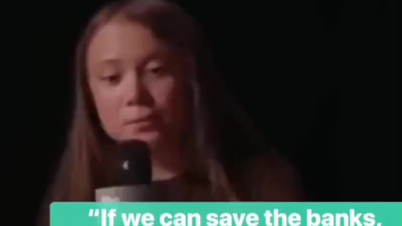 “If we can save the banks Then we can save the world” - Greta Thunberg