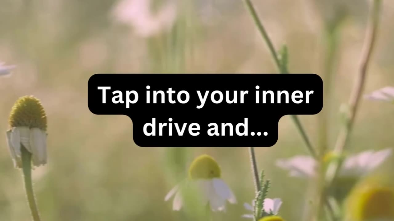 Tap into your inner drive and