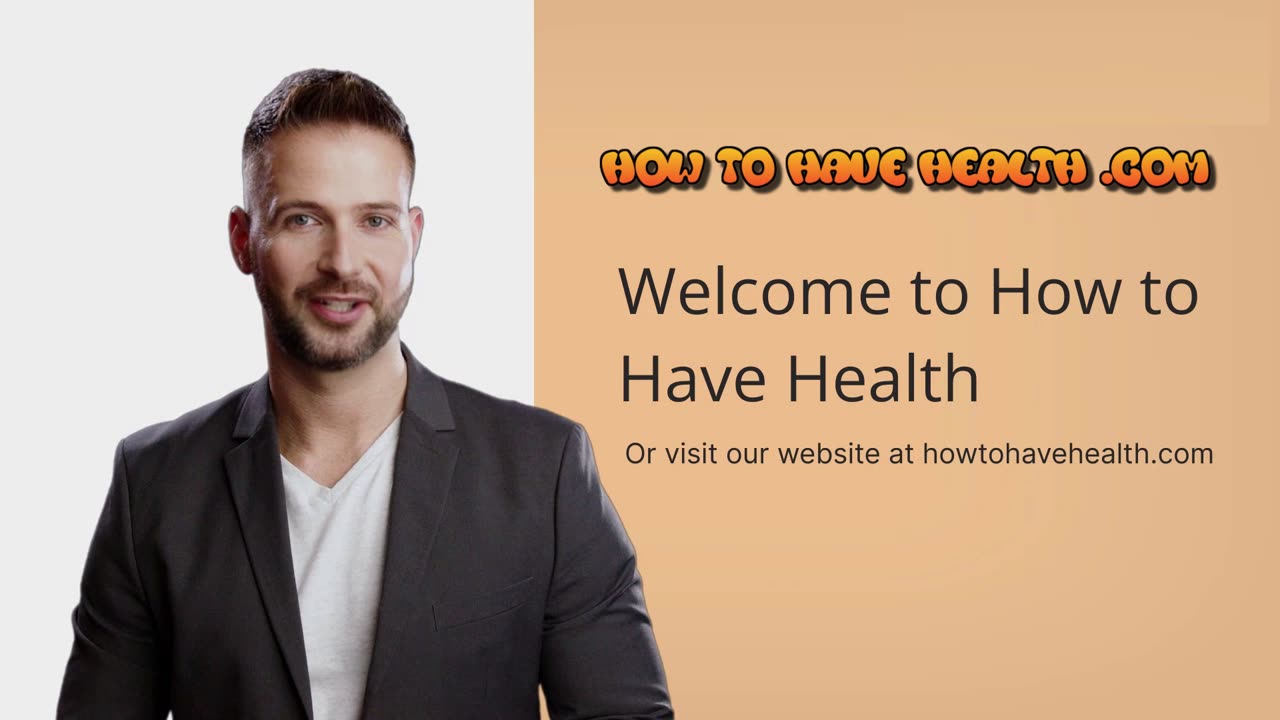 Welcome to How to Have Health