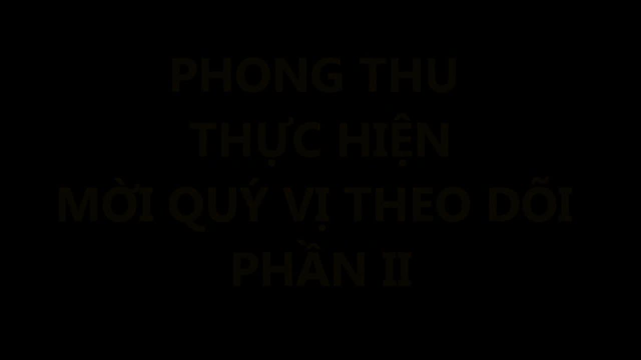 #BÀI 12:#PHONGTHUNGUYEN#HẢI LONG ĐỒNG HÀNH CÙNG CỘNG ĐỒNG VN