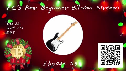 EC's Raw Beginner Bitcoin Stream, Episode 38