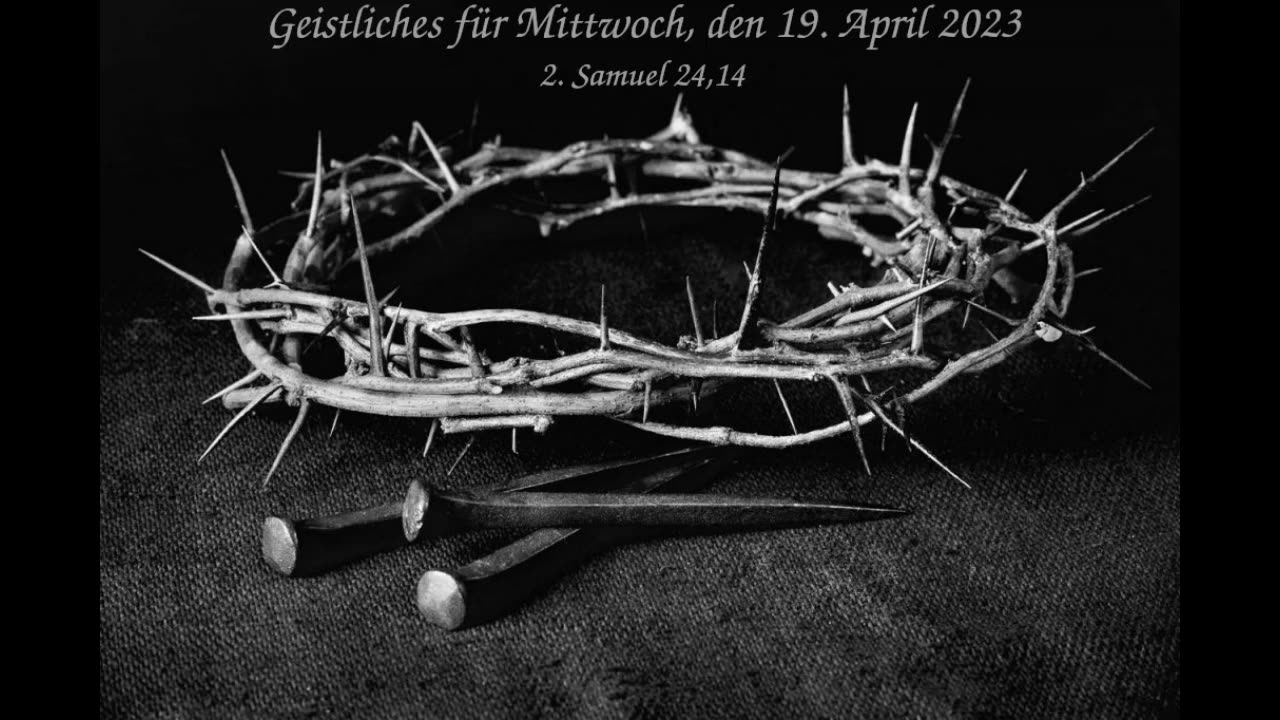 Geistliches für Mittwoch, den 19. April 2023