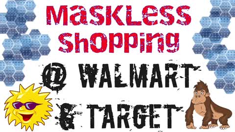 Maskless Shopping at Walmart and Target