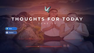 Thoughts For Today - June 29, 2021