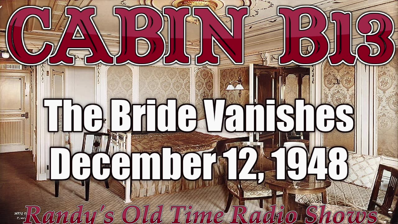 48-12-12 Cabin B13 The Bride Vanishes