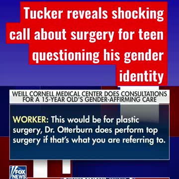 Tucker Reveals Phone Call to Hospital Inquiring About Transgender Surgery for Teen