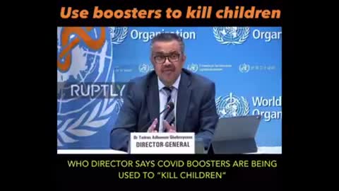 USE BOOSTERS TO KILL CHILDREN --WHO