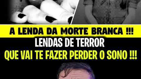 A LENDA DA MORTE BRANCA