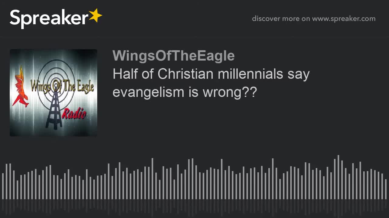 Half of Christian millennials say evangelism is wrong??