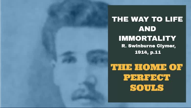 #5: HOME OF PERFECT SOULS: The Way To Life And Immortality, Reuben Swinburne Clymer
