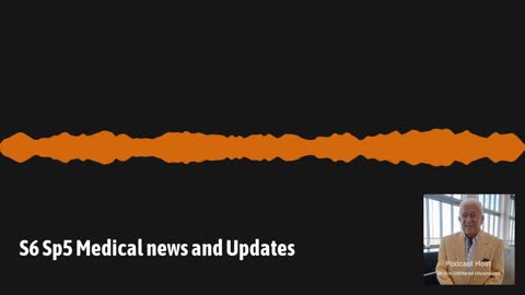 Podcast Medical News and Covid Updates