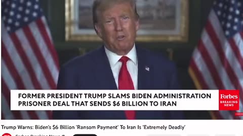 Donald Trump warns of Biden's $6 billion 'ransom payment' to Iran - 08.17.2023