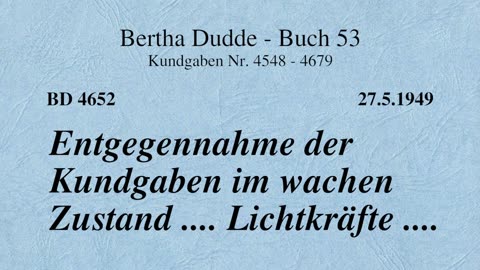 BD 4652 - ENTGEGENNAHME DER KUNDGABEN IM WACHEN ZUSTAND .... LICHTKRÄFTE ....