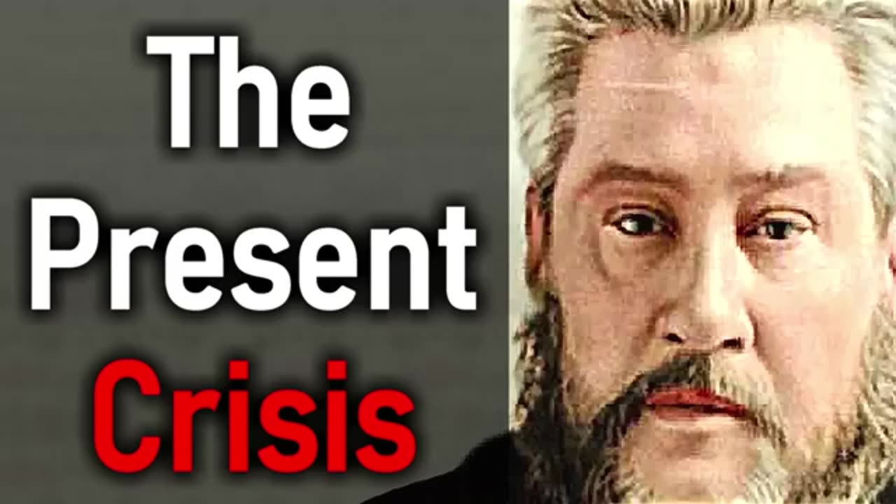 The Present Crisis - Charles Spurgeon Audio Sermon