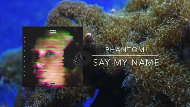 PHANTOM! - Say My Name (official audio)