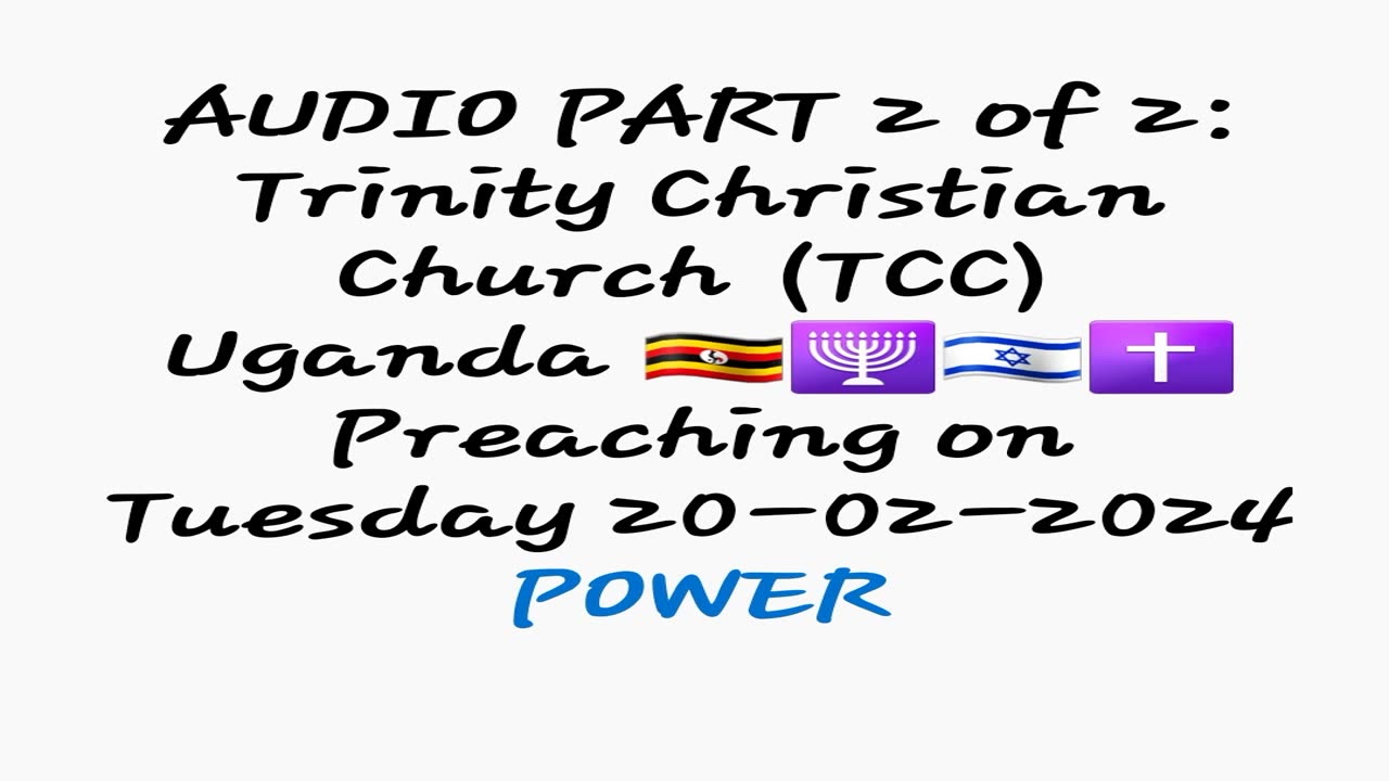 POWER -AUDIO PART 2 of 2: Trinity Christian Church Uganda🇺🇬🕎 Preaching (Tuesday 20-02-2024)