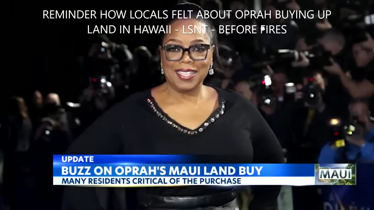 REMINDER: MAUI LOCALS WERE NOT HAPPY ABOUT OPRAH BUYING UP LAND!