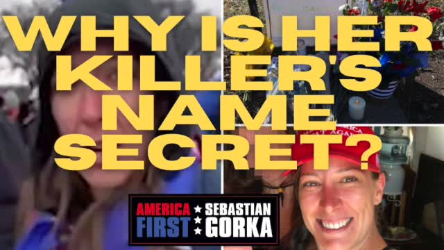 Why is her killer's name secret? Sebastian Gorka on AMERICA First