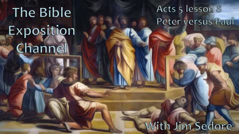 Acts 5 lesson 8. Peter versus Paul.