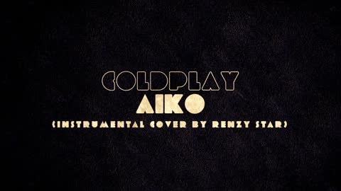 Coldplay - Aiko (Instrumental Cover by Renzy Star)