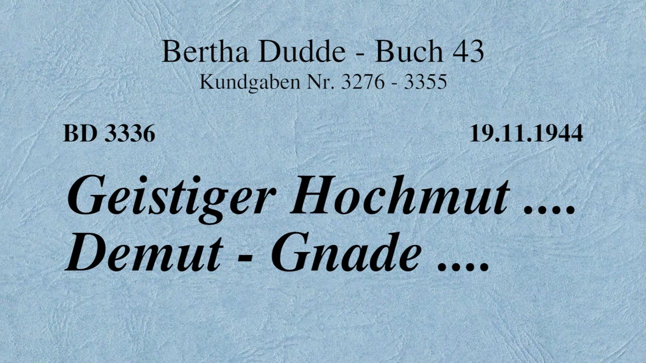 BD 3336 - GEISTIGER HOCHMUT .... DEMUT - GNADE ....