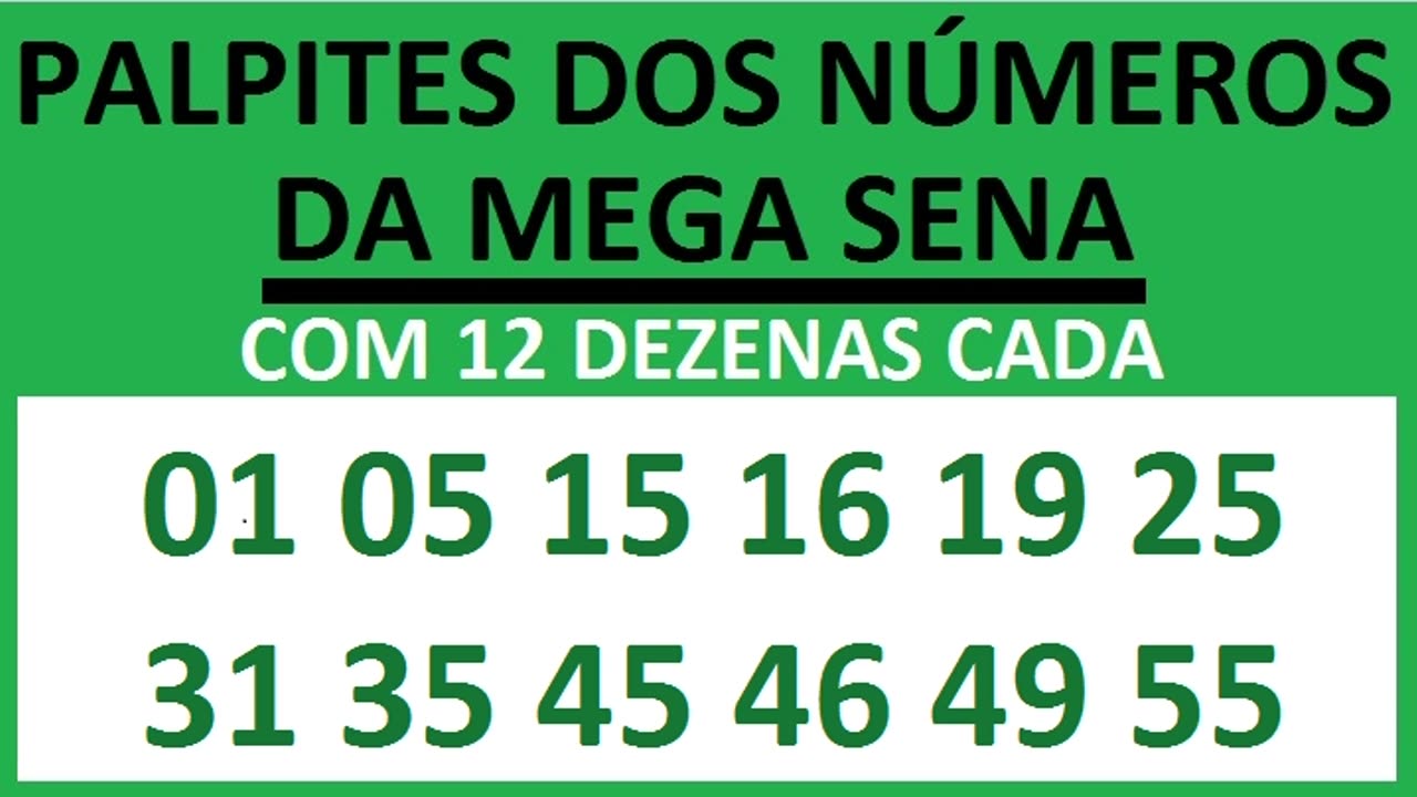 PALPITES DOS NÚMEROS DA MEGA SENA COM 12 DEZENAS 01 05 15 16 19 25 31 35 45 46 49 55